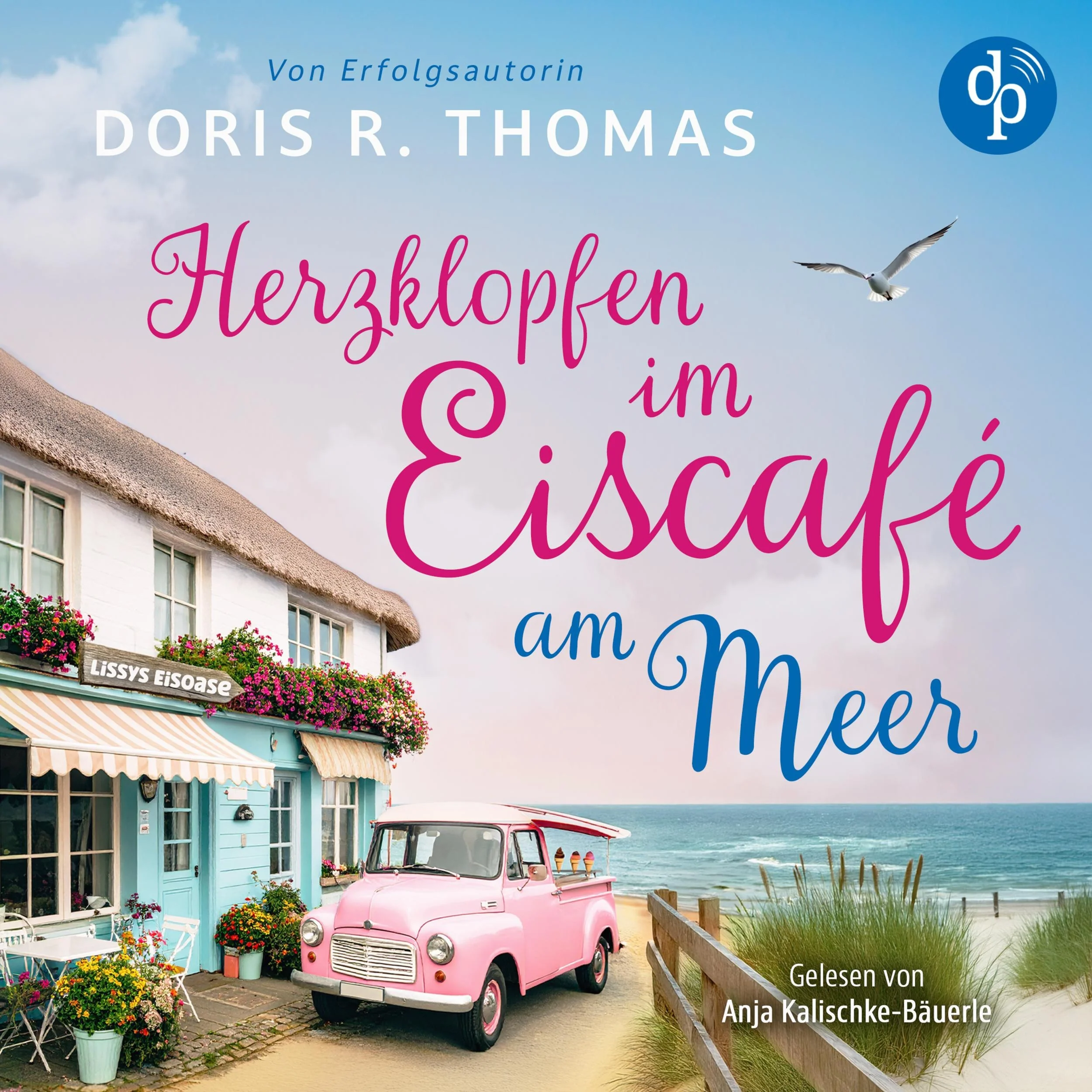Herzklopfen im Eiscafé am Meer | Ein turbluent-romantisches Küstenroman Hörbuch der BookTok-Sensation (Ungekürzt)