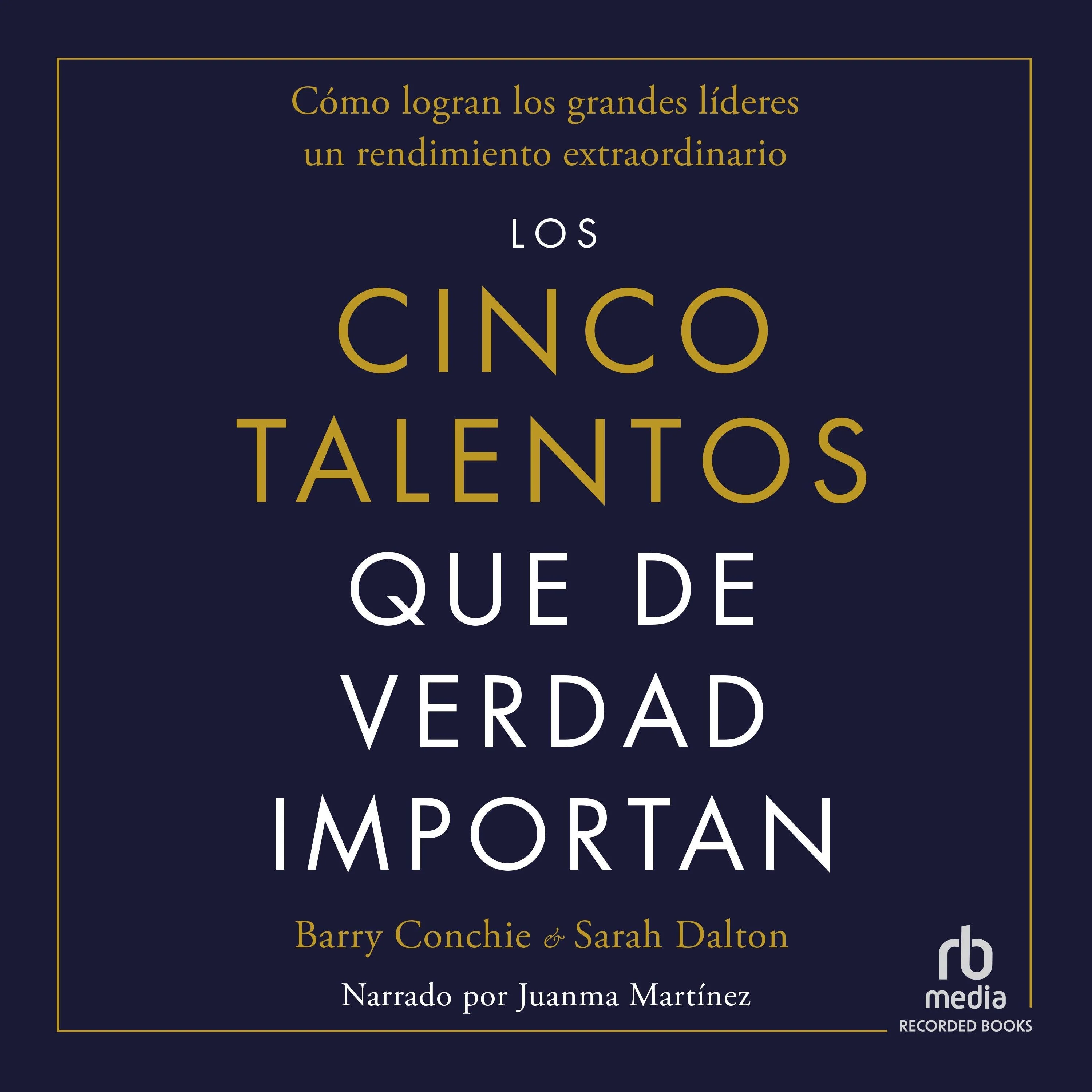 Los cinco talentos que de verdad importan (The Five Talents That Really Matter)