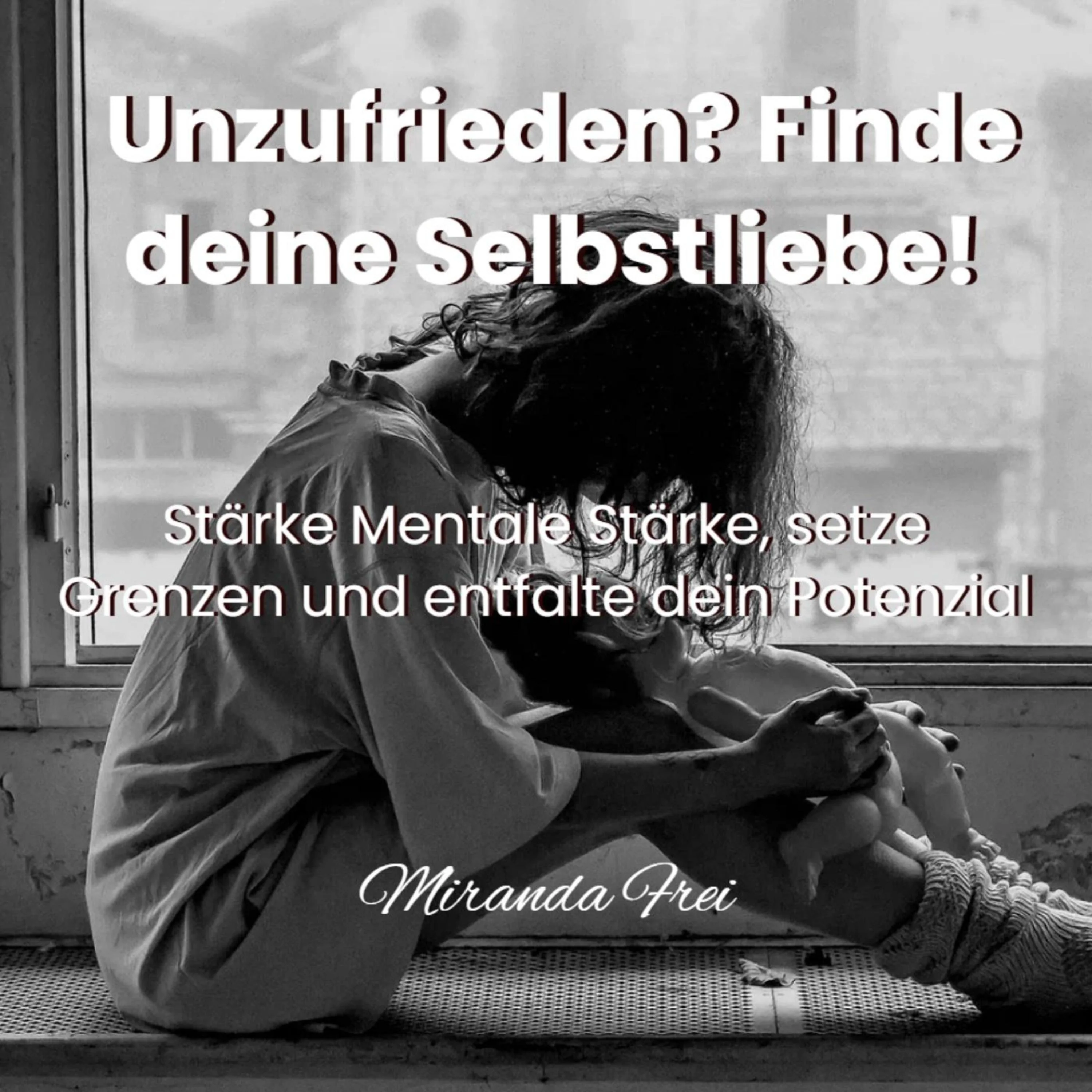 Unzufrieden? Finde deine Selbstliebe!