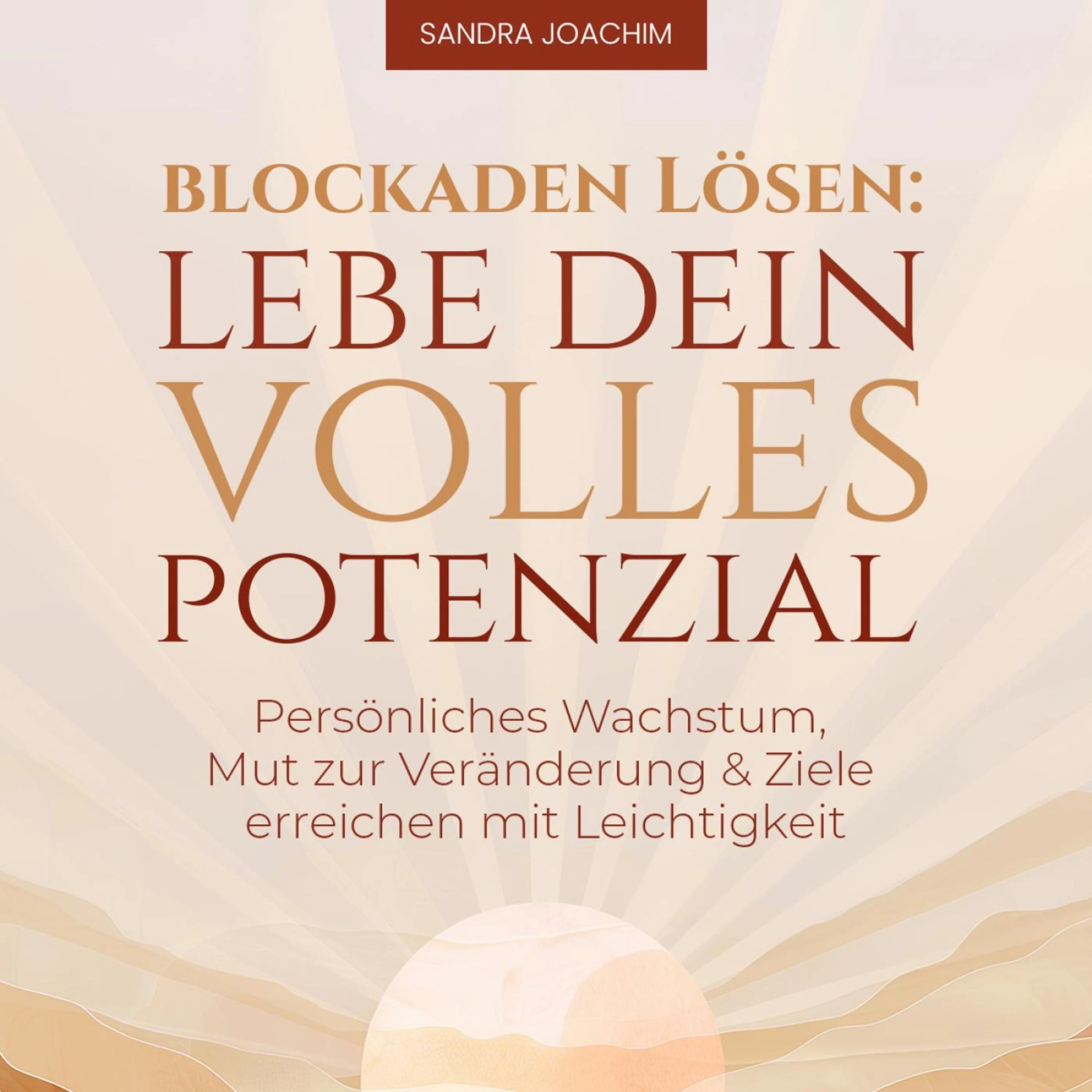 Blockaden lösen - Lebe dein volles Potenzial