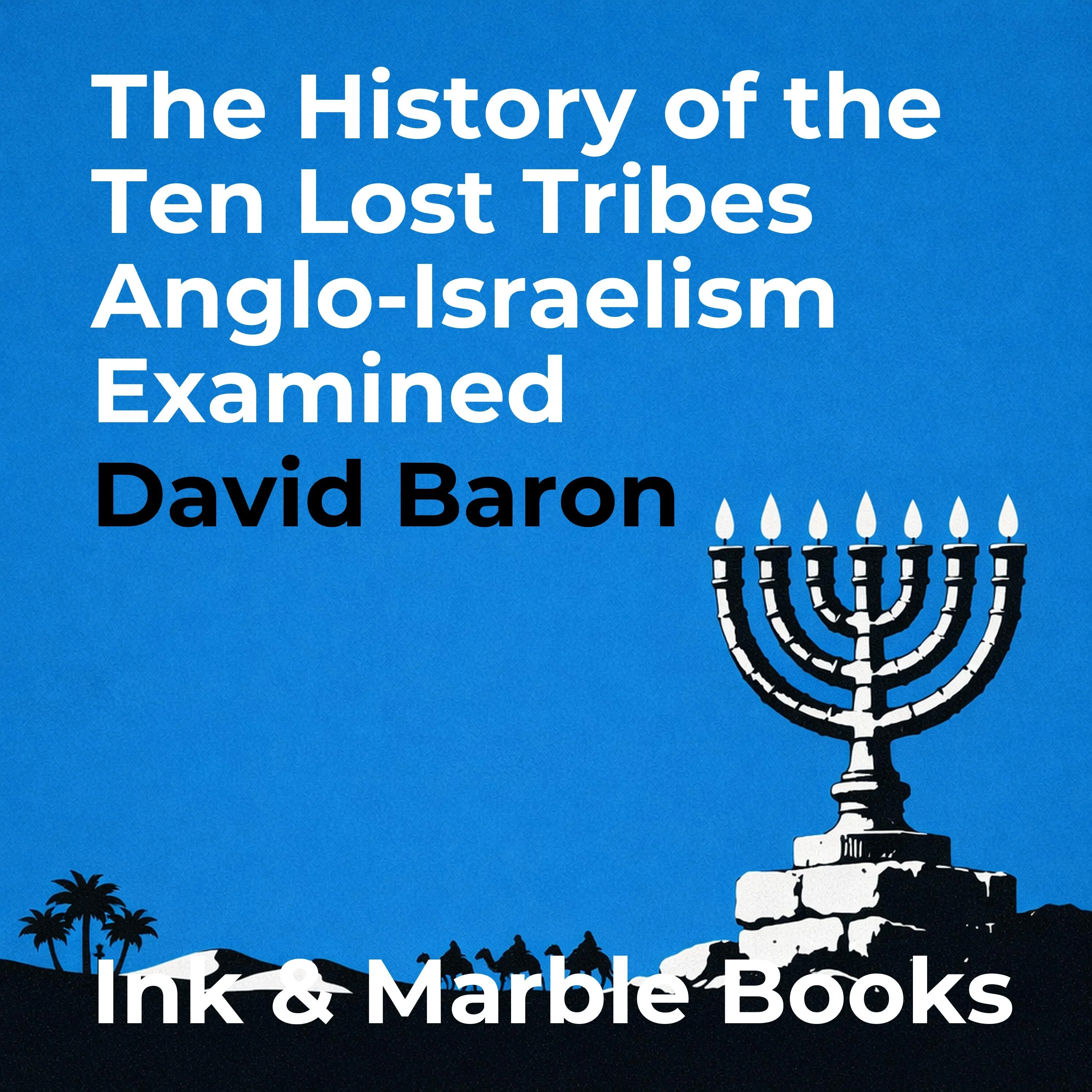 The History of the Ten Lost Tribes Anglo-Israelism Examined