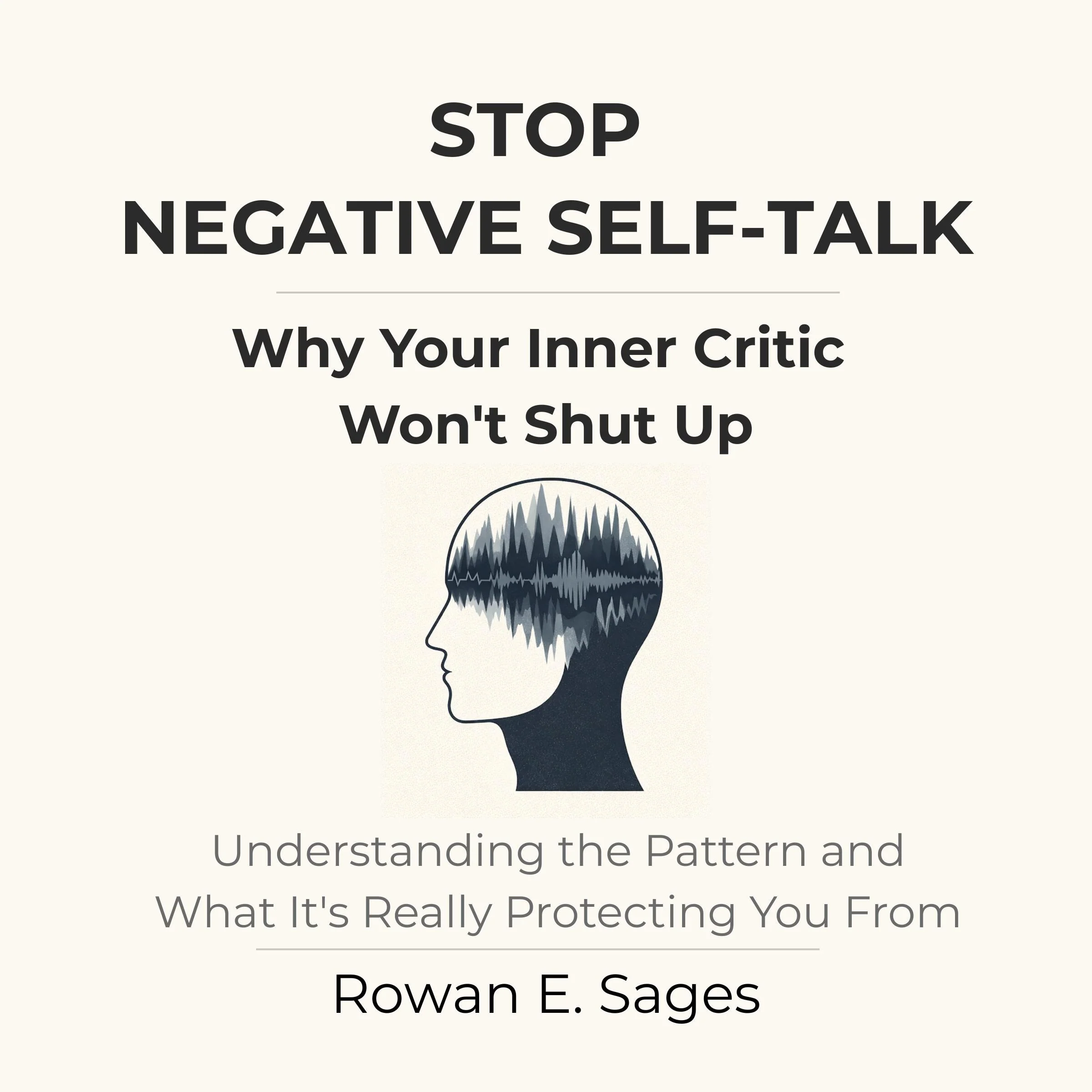 Stop Negative Self-Talk: Why Your Inner Critic Won't Shut Up