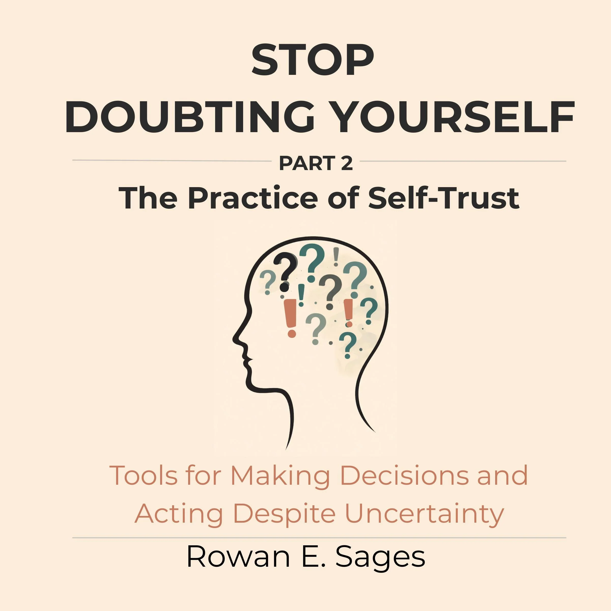 Stop Doubting Yourself: The Practice of Self-Trust
