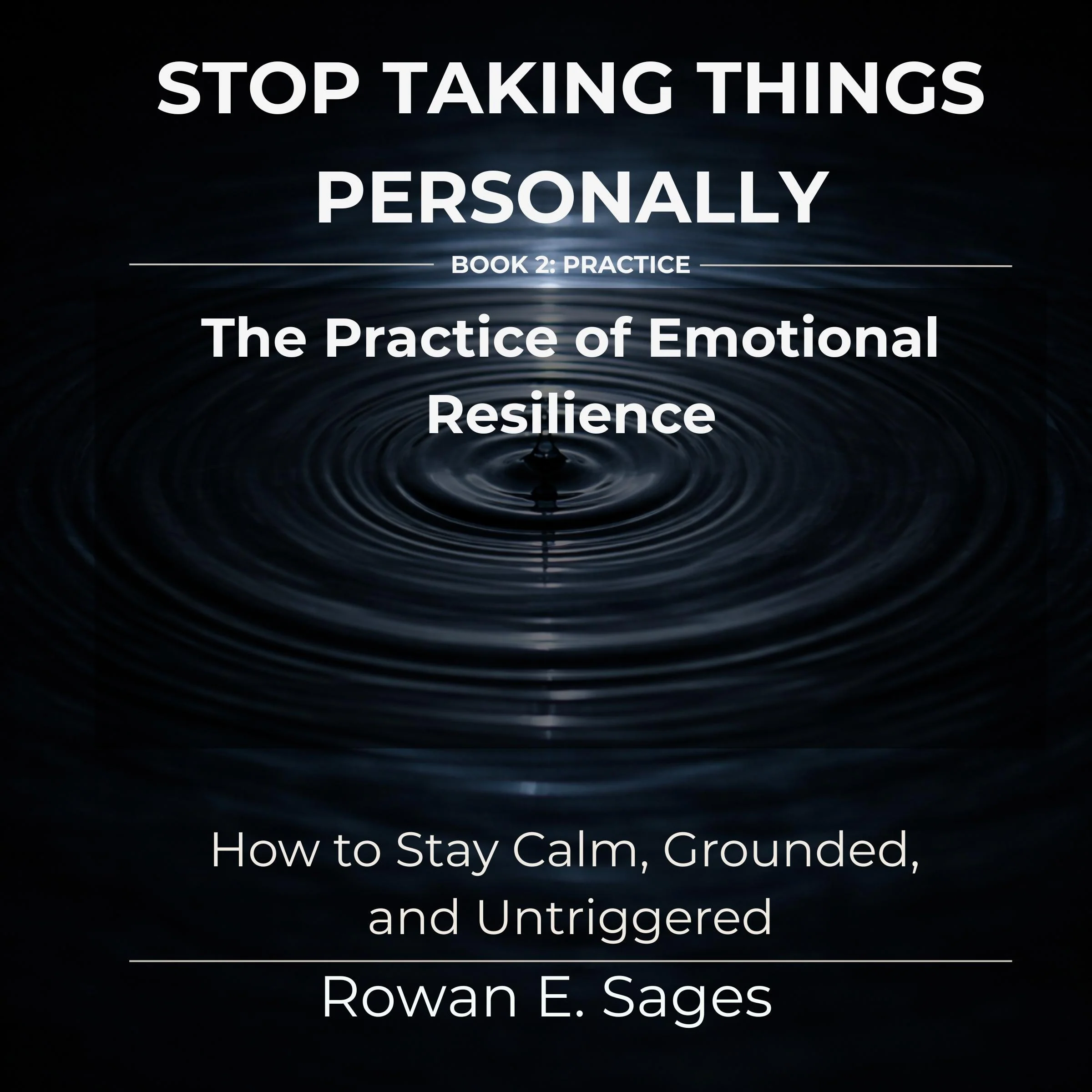 Stop Taking Things Personally: The Practice of Emotional Resilience