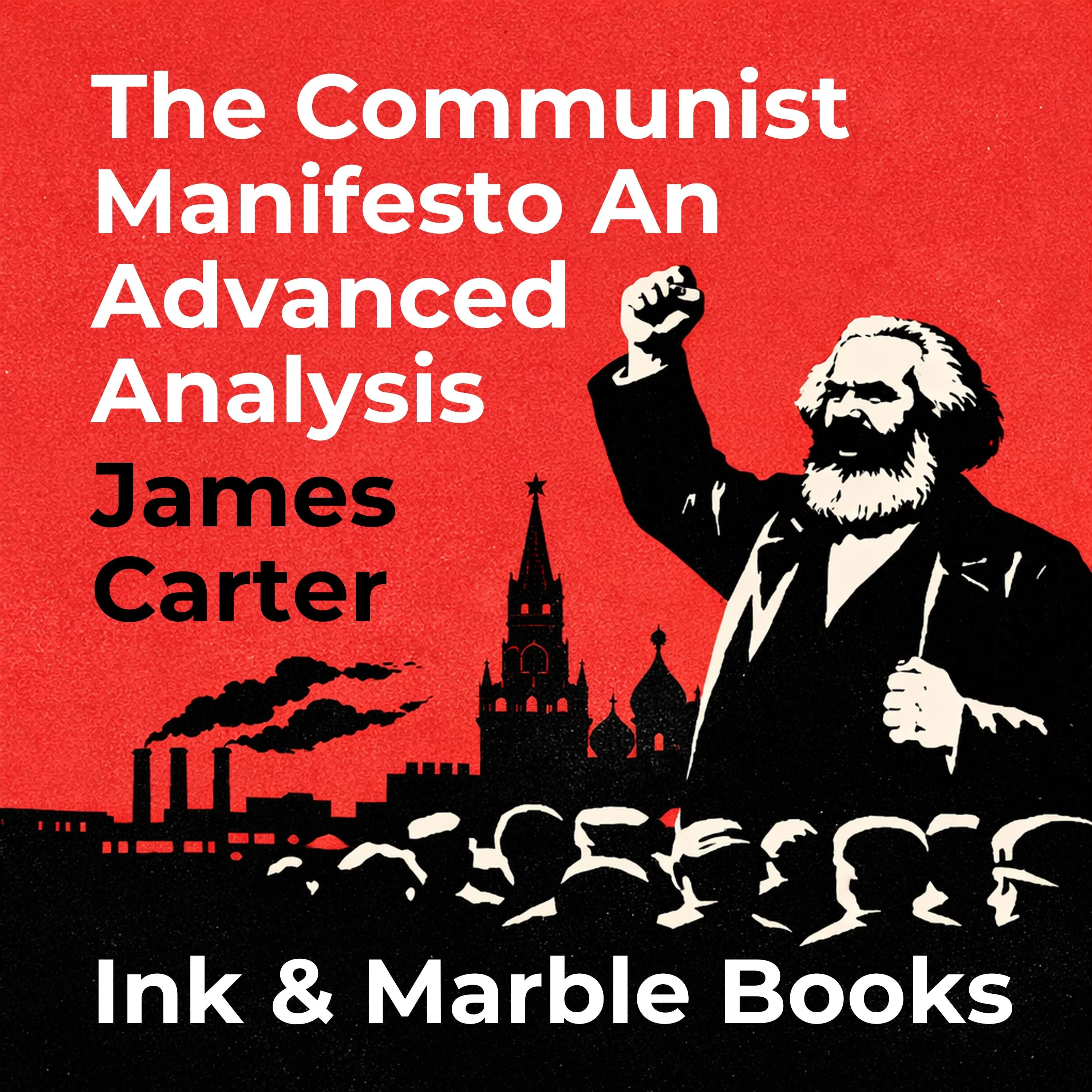 The Communist Manifesto An Advanced Analysis