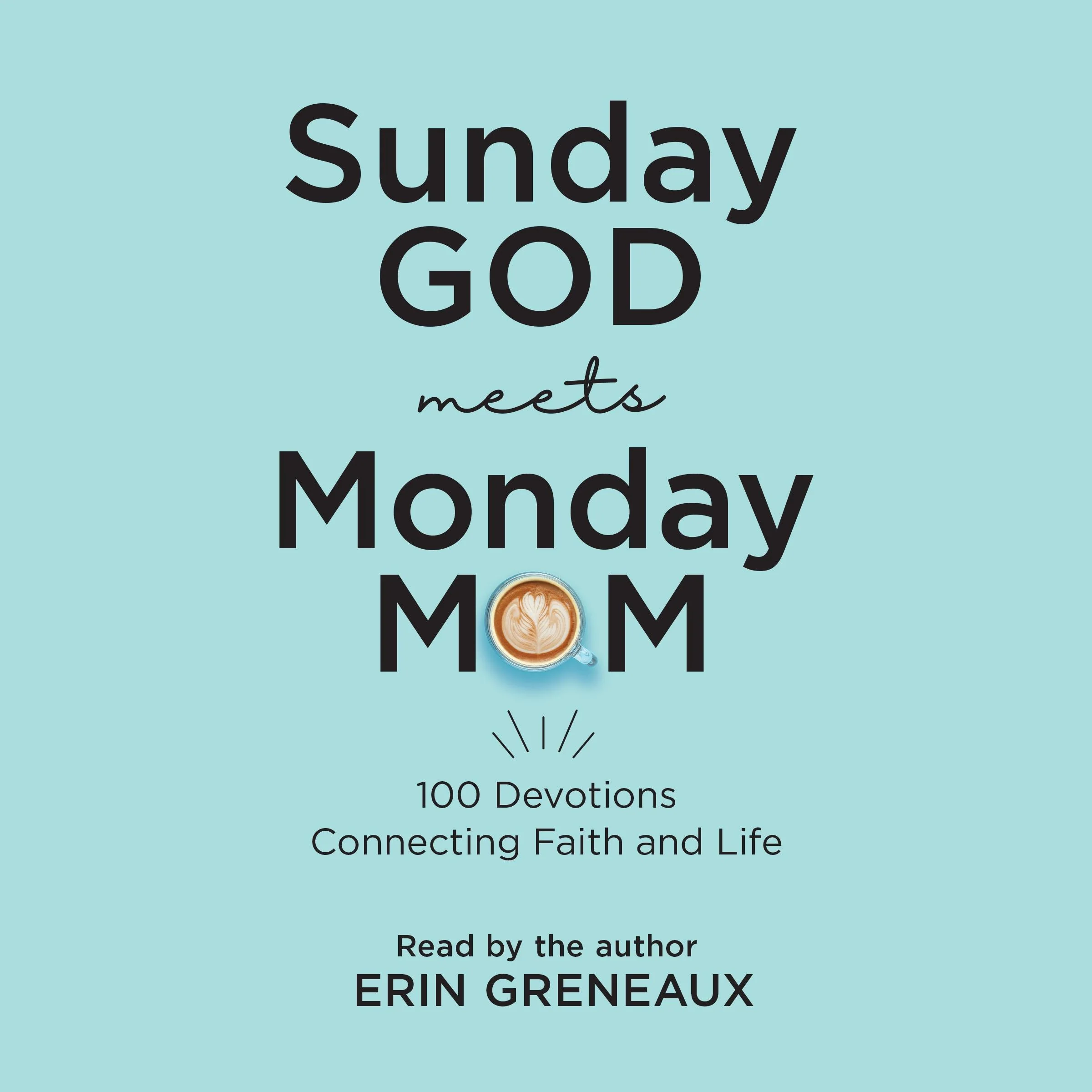 Sunday God Meets Monday Mom
