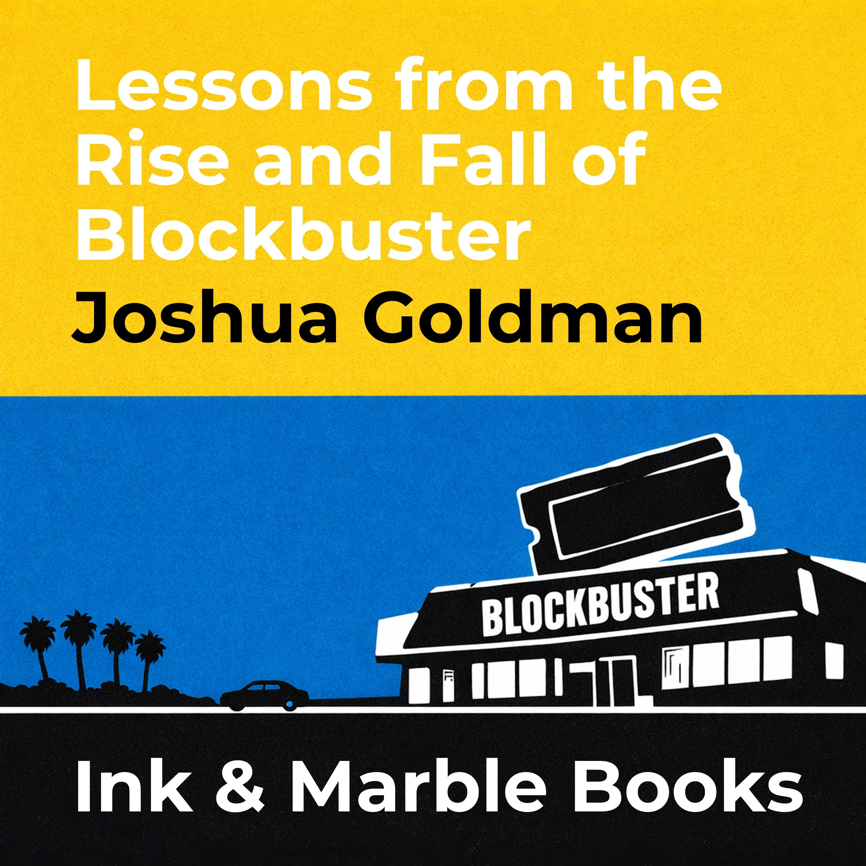 Lessons from the Rise and Fall of Blockbuster