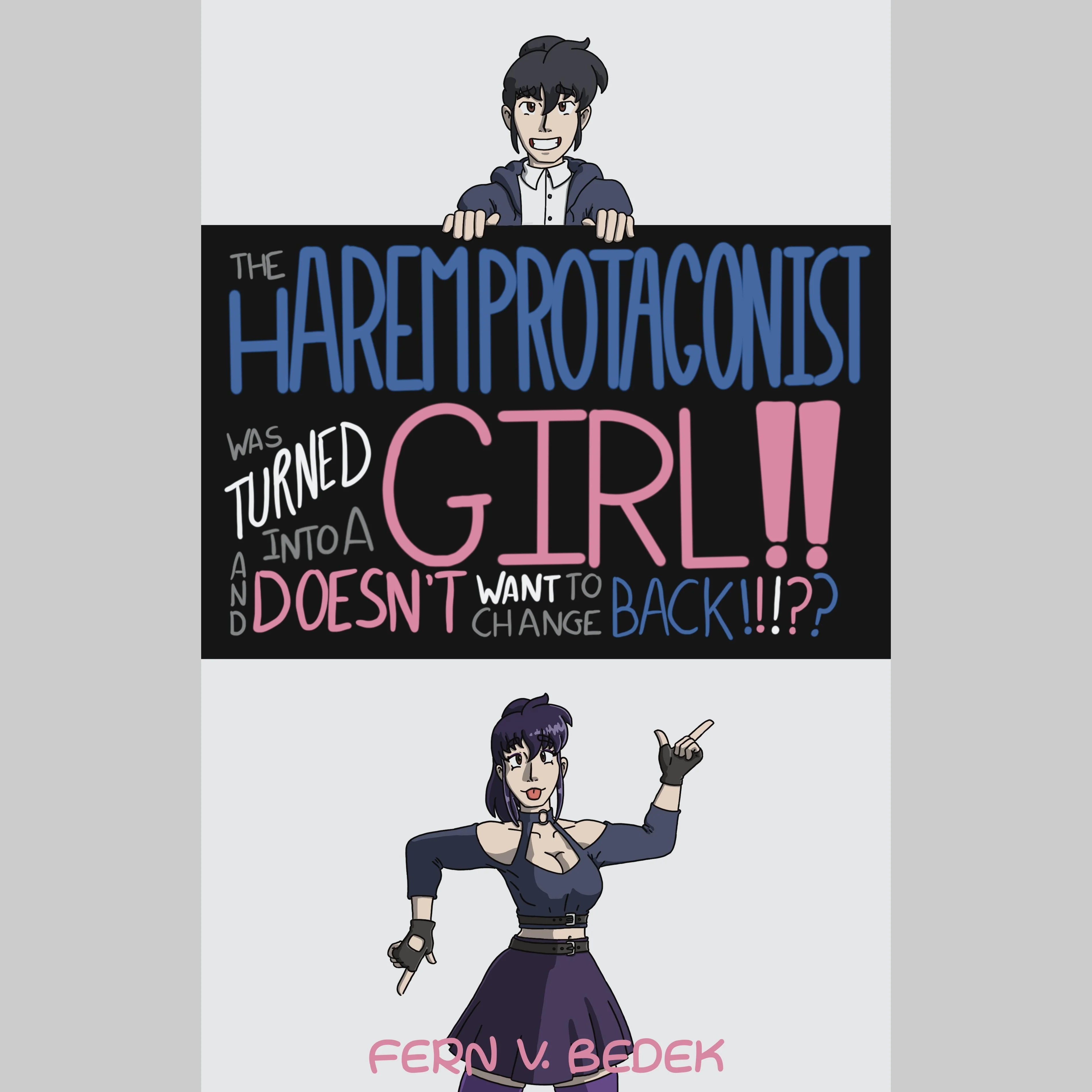 The Harem Protagonist Was Turned Into A Girl!? And Doesn't Want To Change Back!!!??