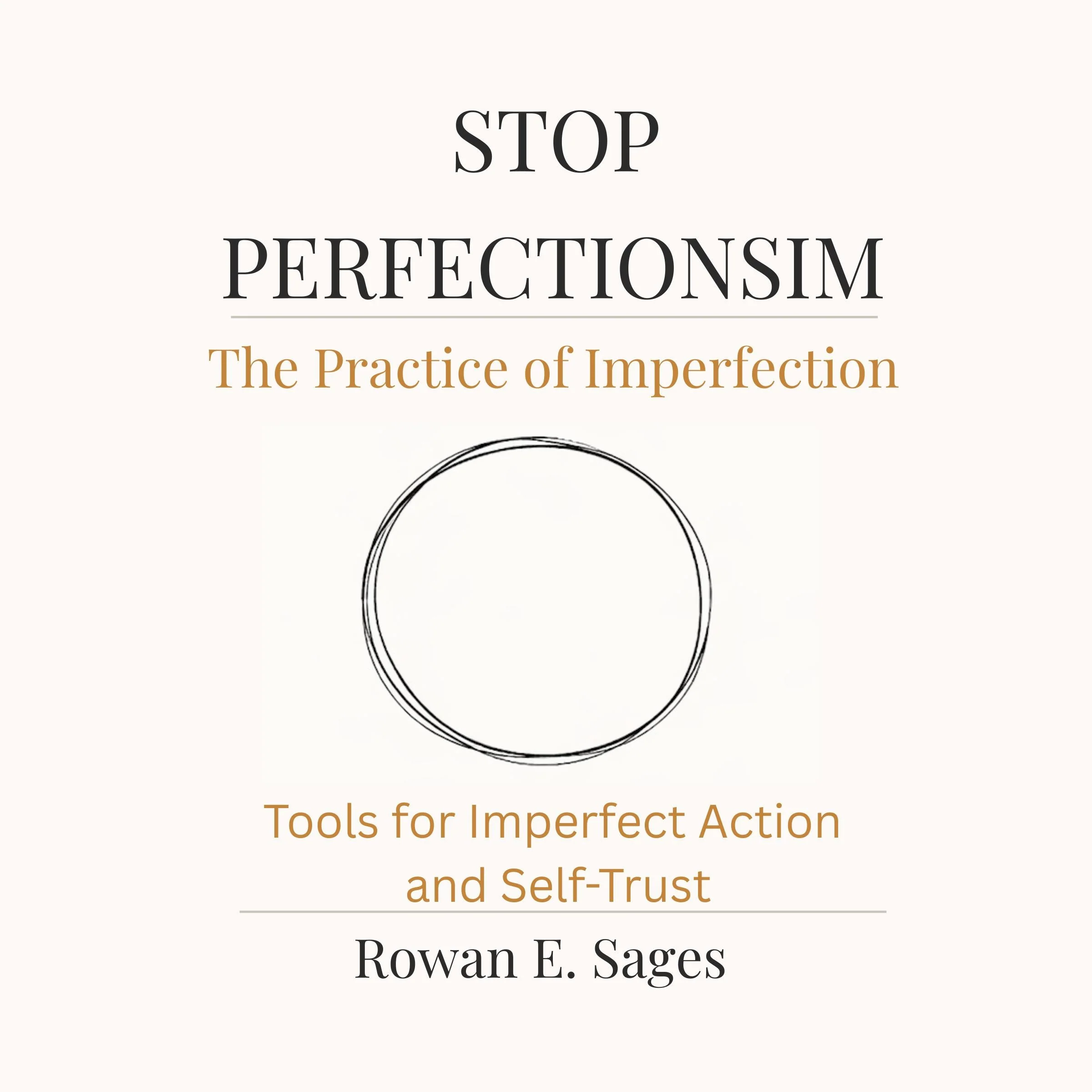 Stop Perfectionism: The Practice of Imperfection
