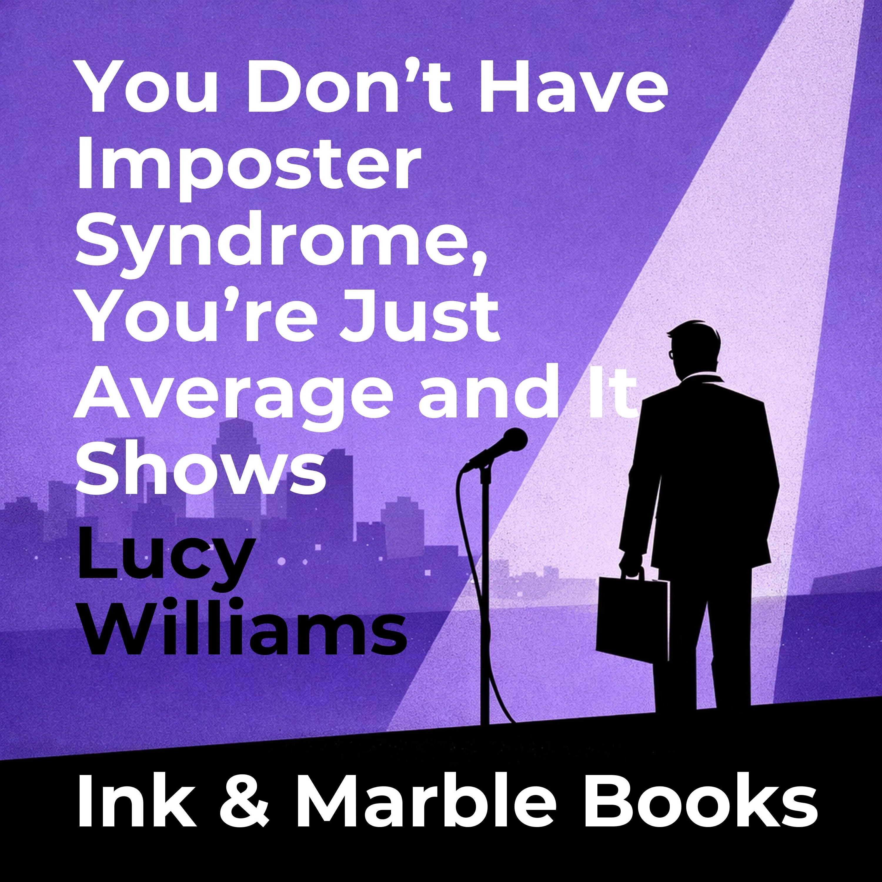You Don't Have Imposter Syndrome, You're Just Average and It Shows