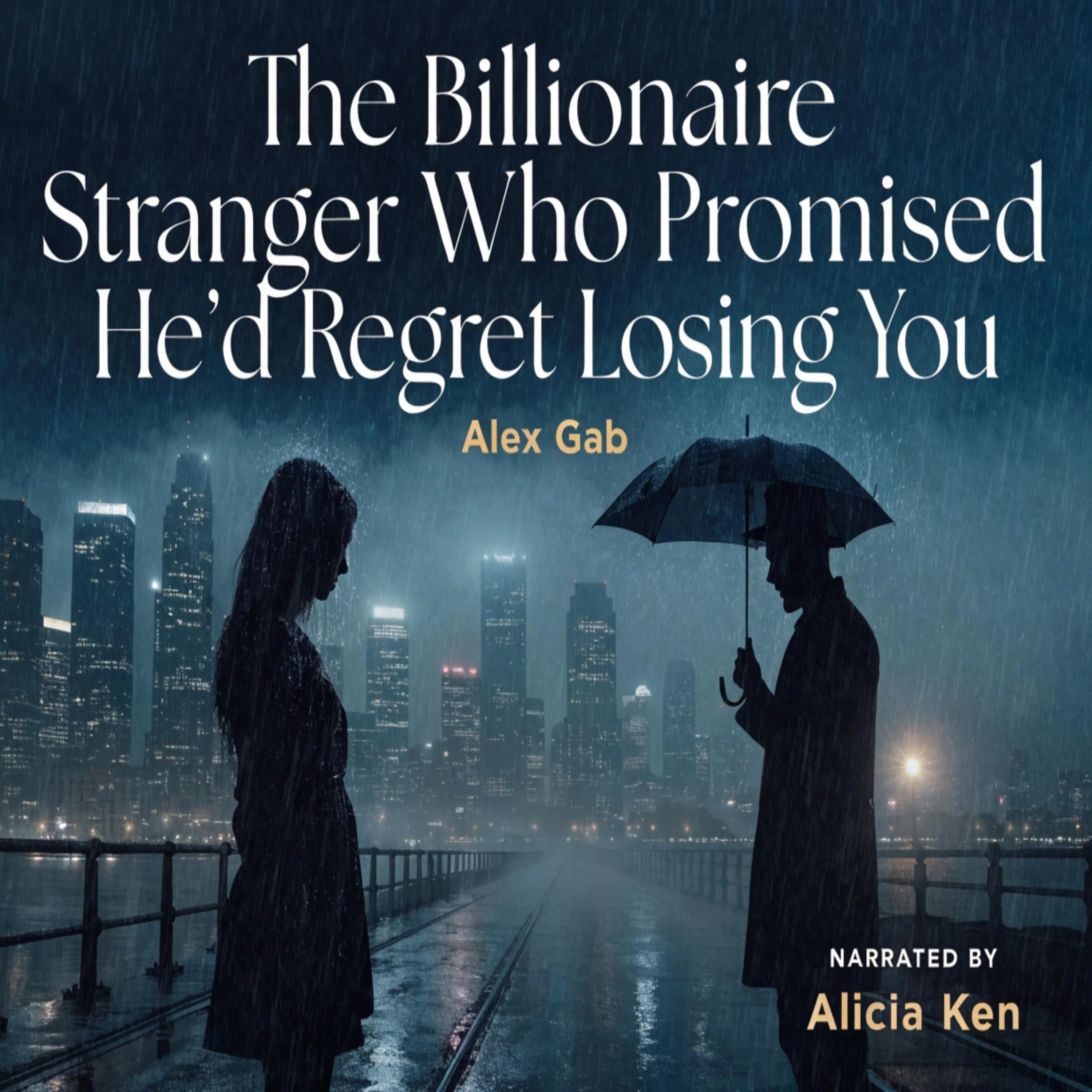 The Billionaire Stranger Who Promised He'd Regret Losing You