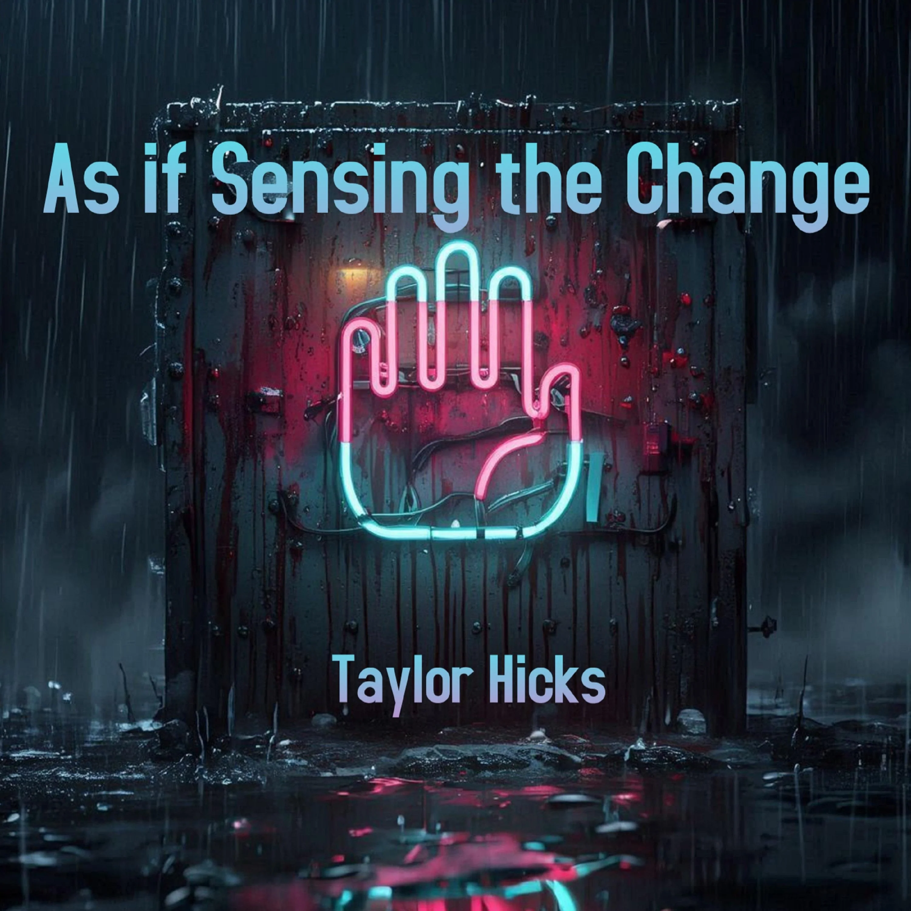 As if Sensing the Change