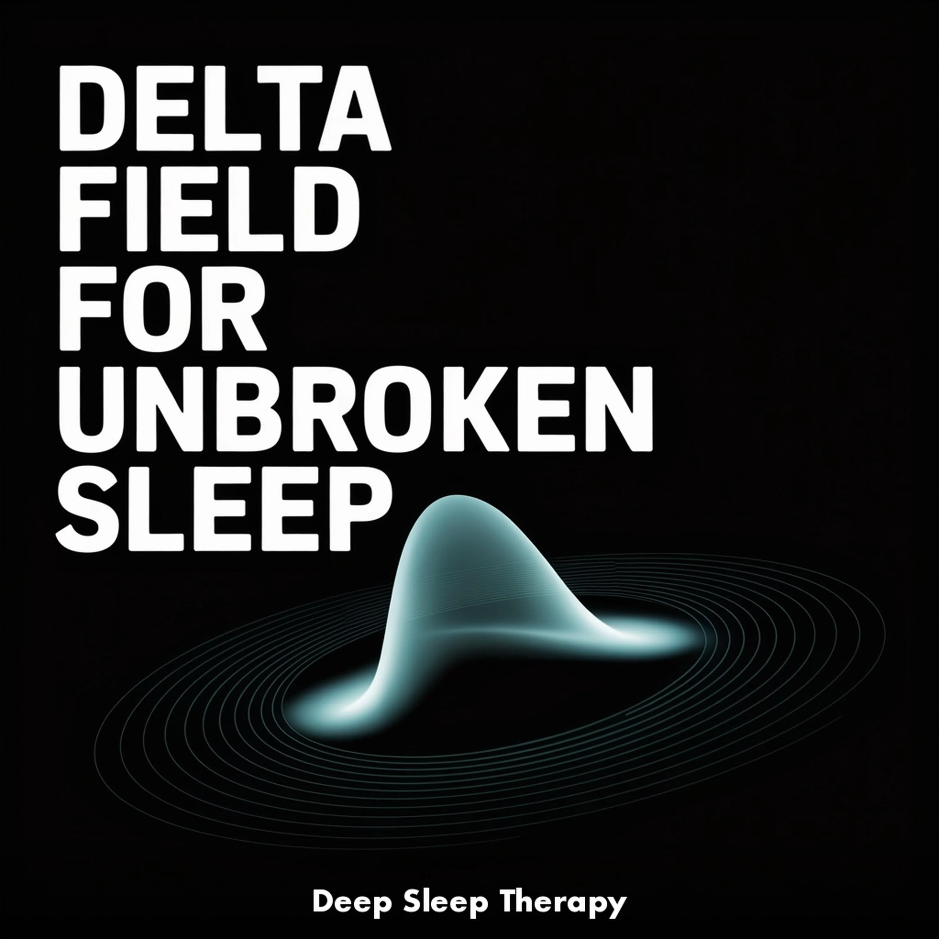 Delta Field for Unbroken Sleep
