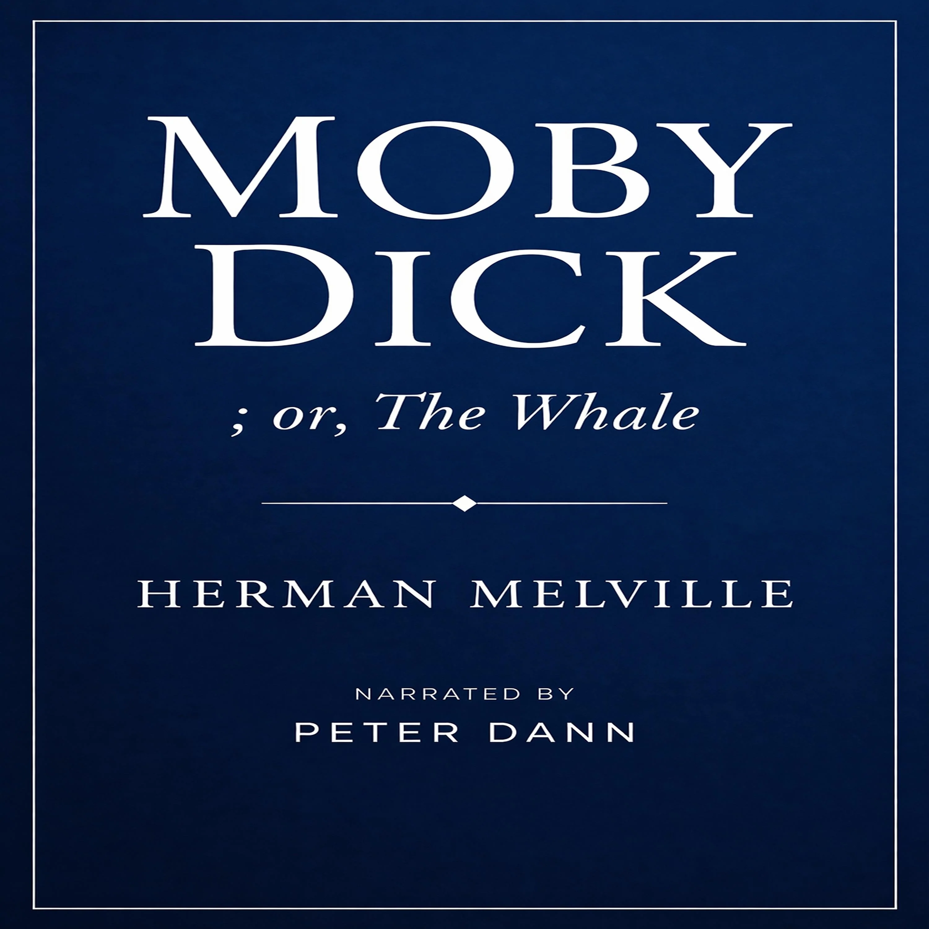 Moby Dick; or the Whale