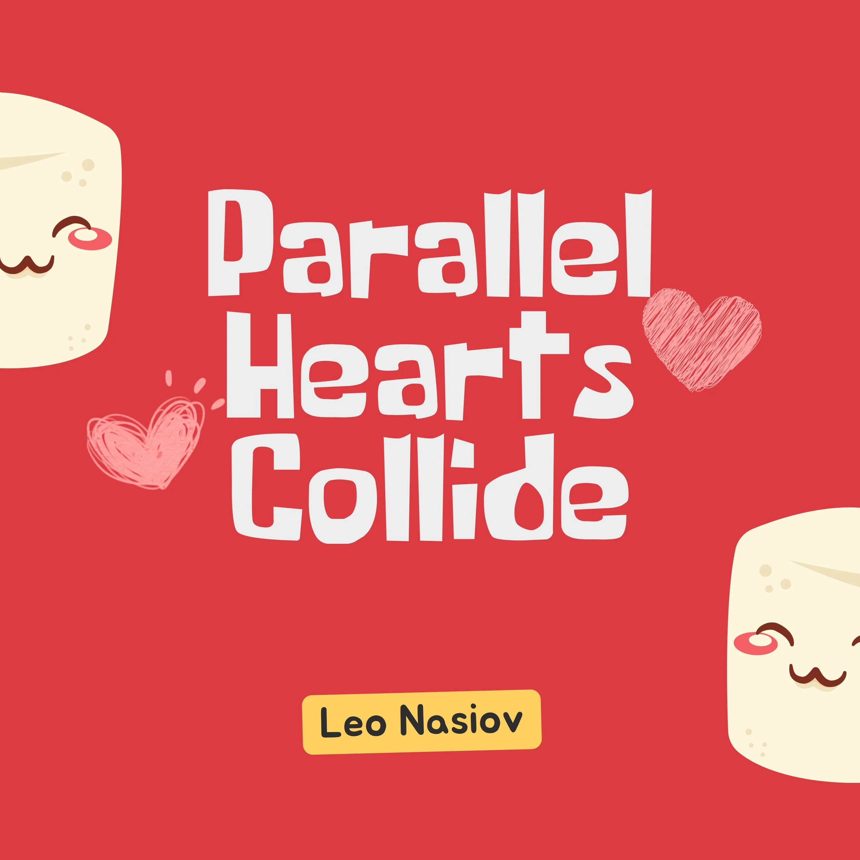 Parallel Hearts Collide