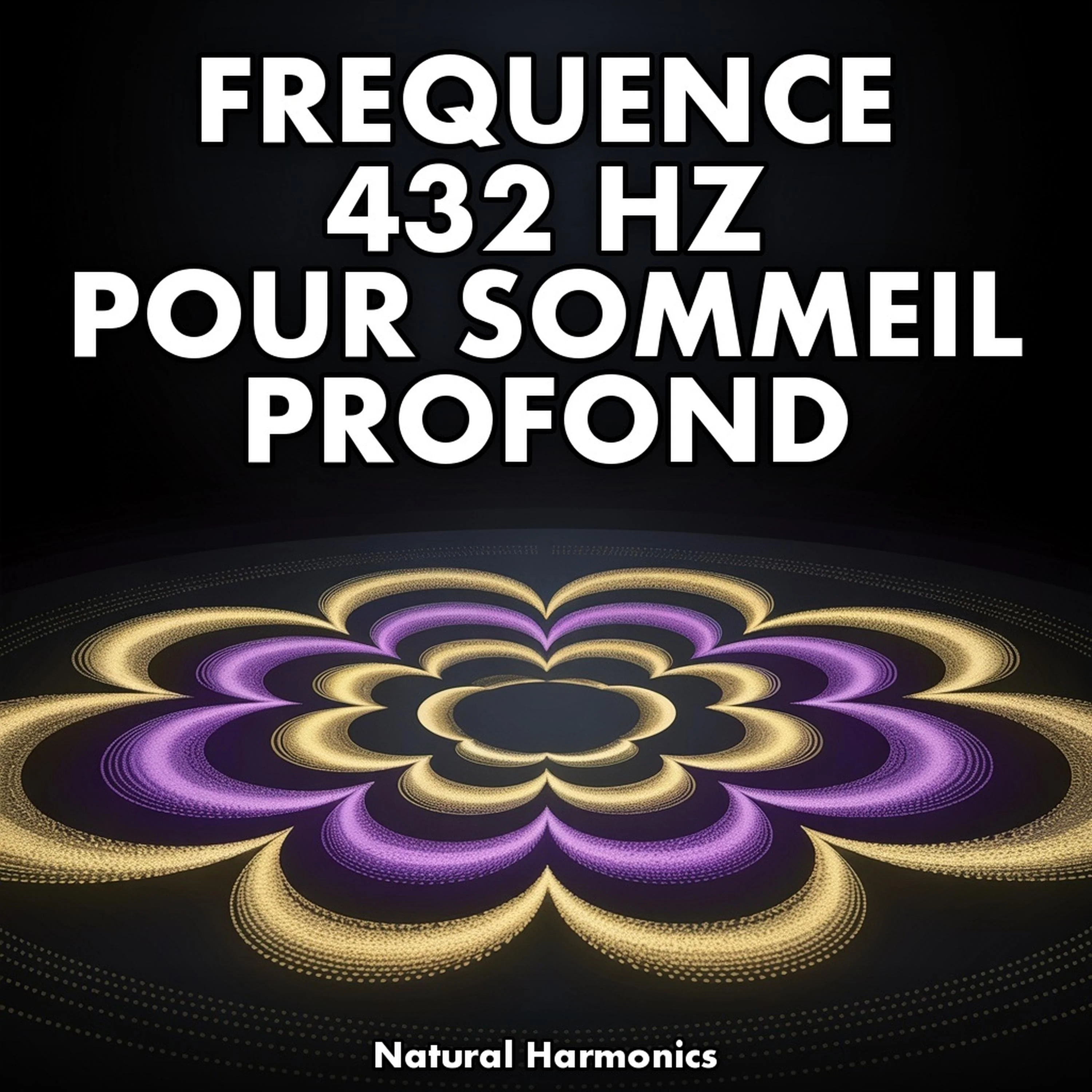 Frequence 432 Hz pour Sommeil Profond