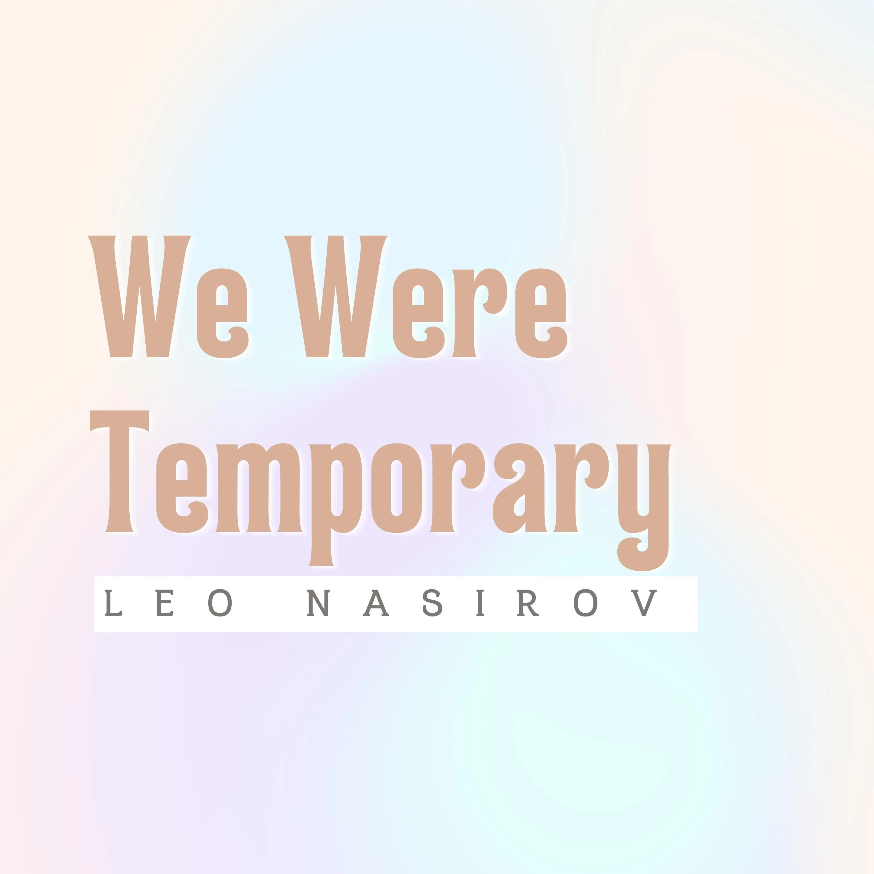 We Were Temporary
