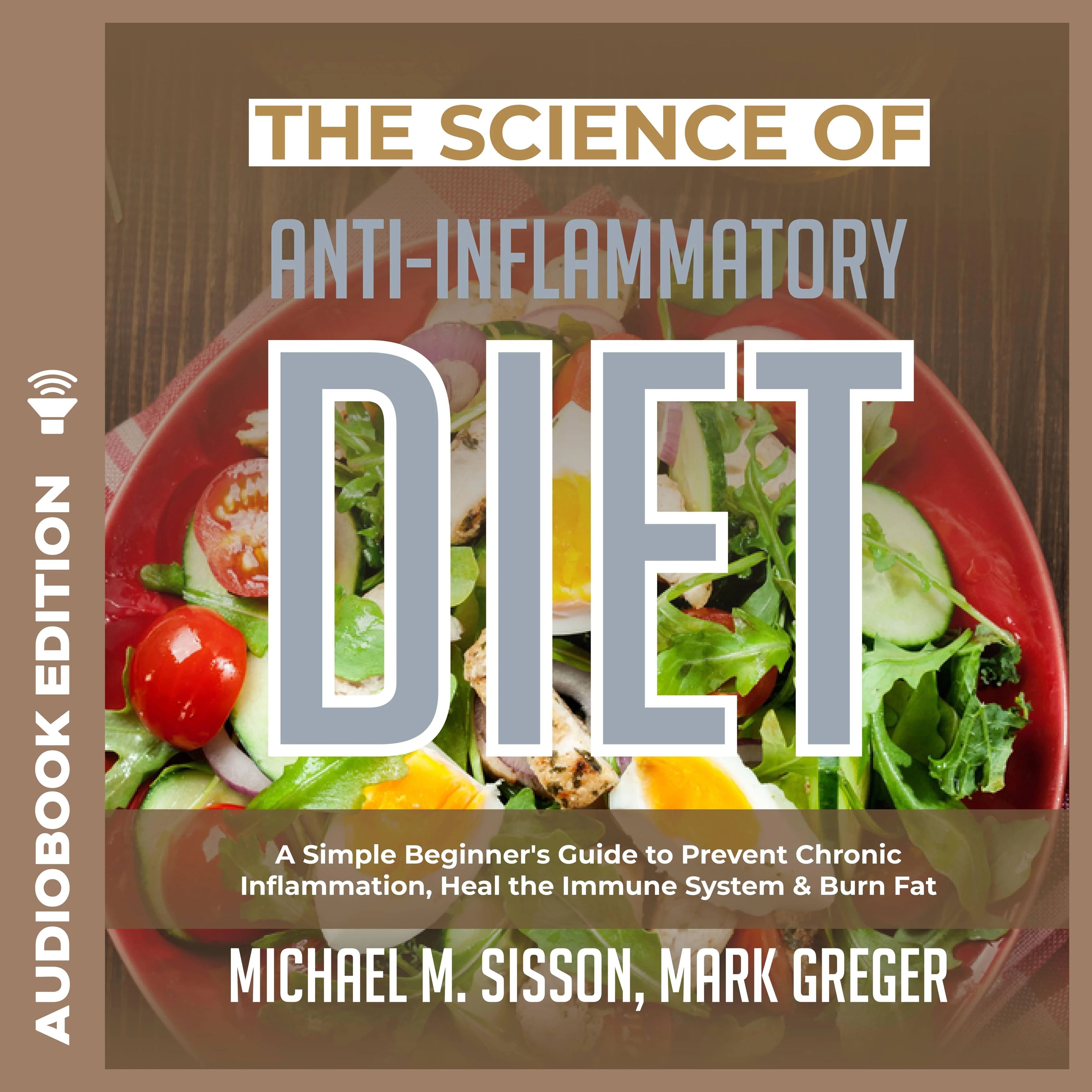 The Science of Anti-Inflammatory Diet: A Simple Beginner's Guide to Prevent Chronic Inflammation, Heal the Immune System & Burn Fat
