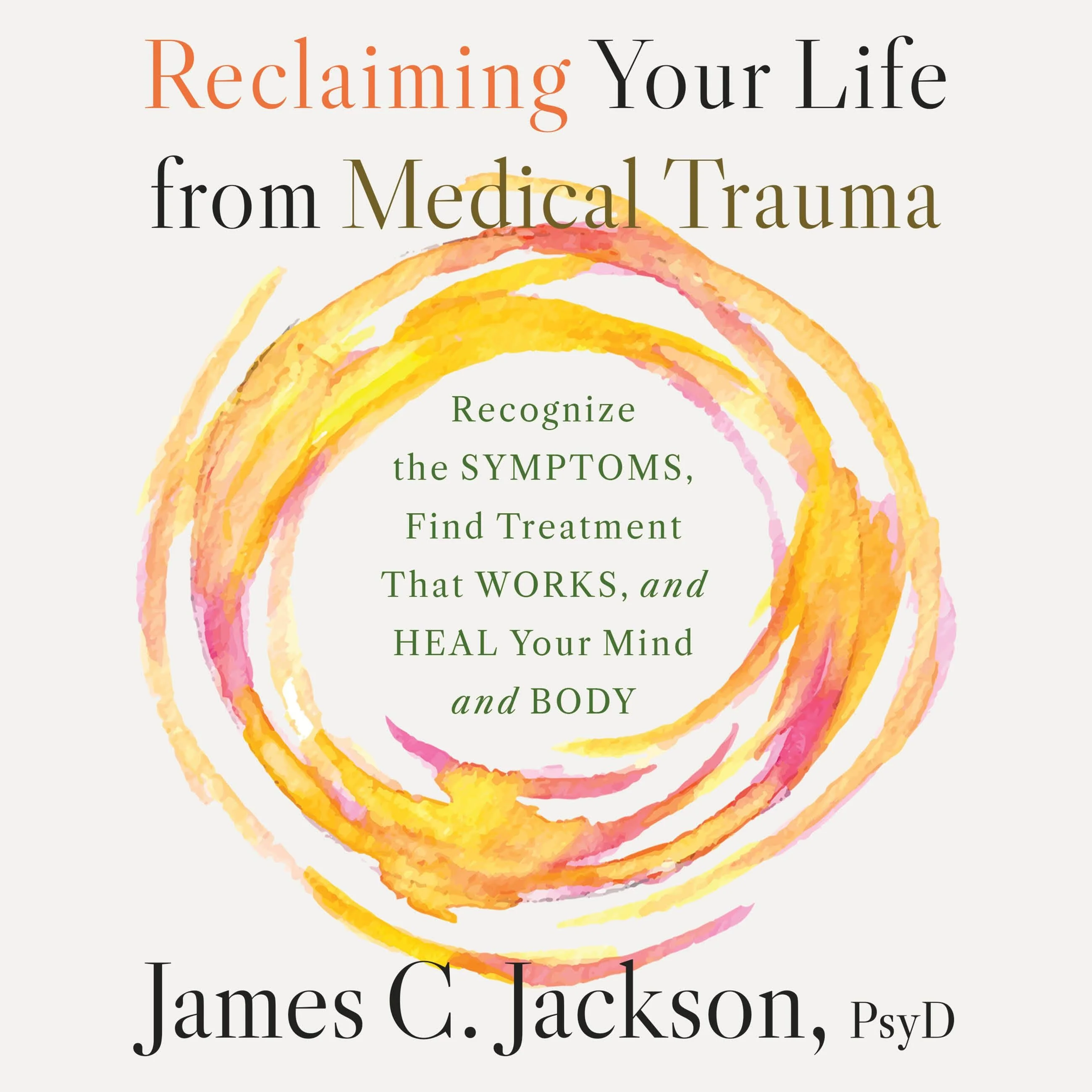 Reclaiming Your Life from Medical Trauma