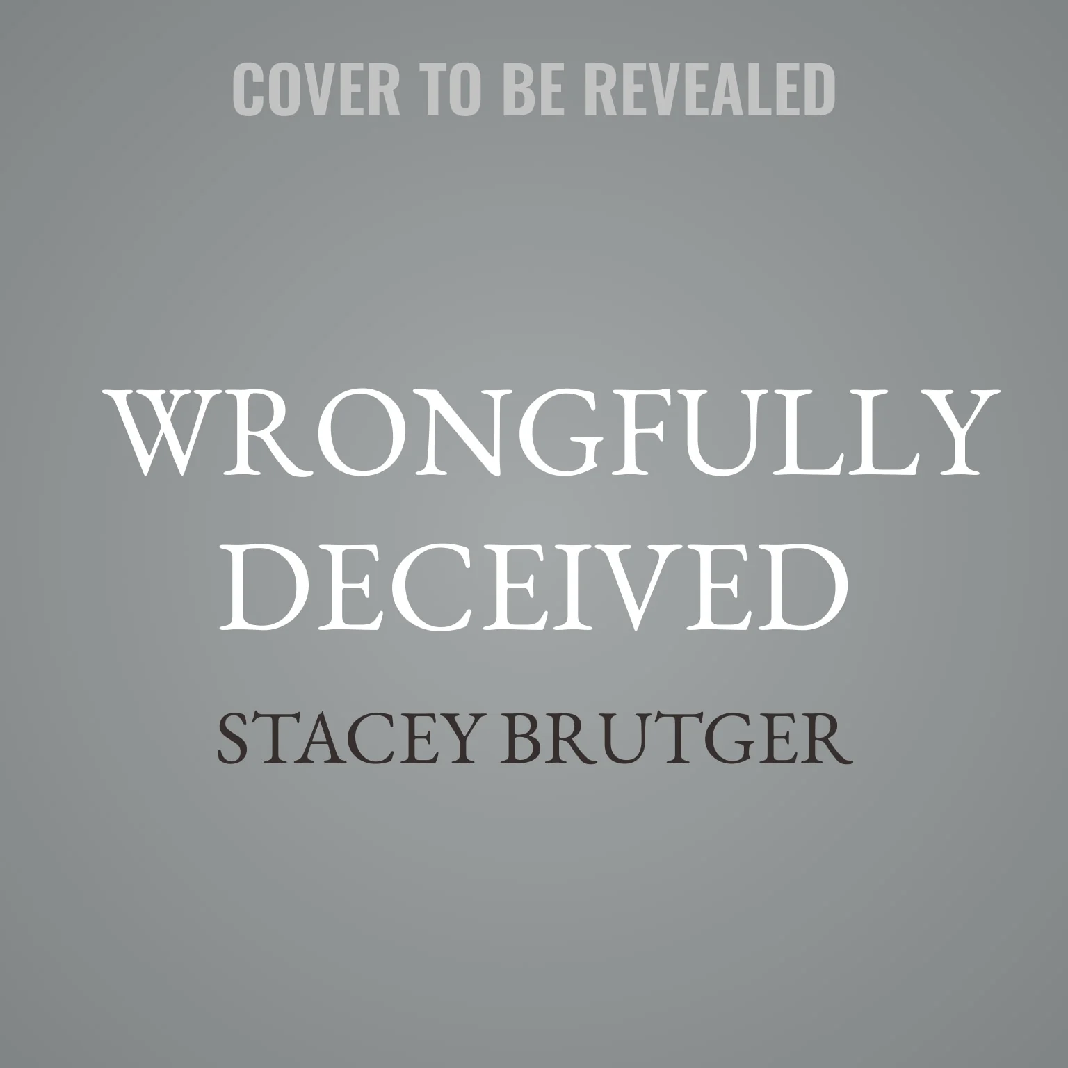 Wrongfully Deceived