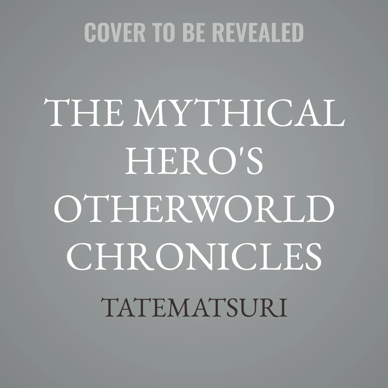 The Mythical Hero's Otherworld Chronicles